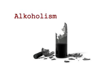 Alkoholism