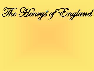 The Henrys of England