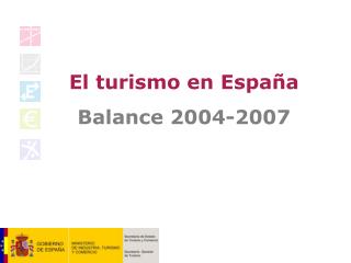 El turismo en España Balance 2004-2007