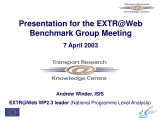 Presentation for the EXTR@Web Benchmark Group Meeting 7 April 2003