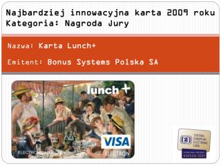 Najbardziej innowacyjna karta 2009 roku Kategoria: Nagroda Jury