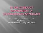 ED or conduct disordered A standardized approach