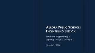 Aurora Public Schools Engineering Session