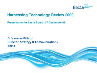 Harnessing Technology Review 2009 Presentation to Becta Board, 17 December 09