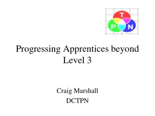 Progressing Apprentices beyond Level 3