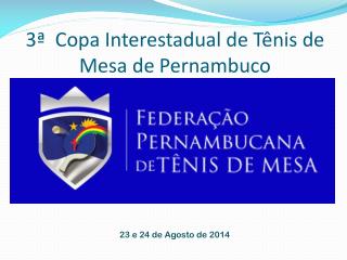 3ª Copa Interestadual de Tênis de Mesa de Pernambuco