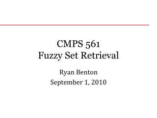 CMPS 561 Fuzzy Set Retrieval