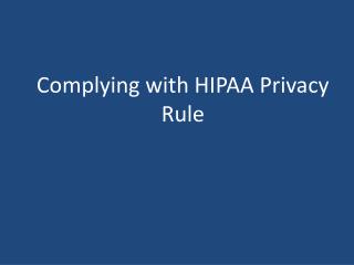 Complying with HIPAA Privacy Rule