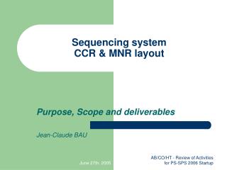 Sequencing system CCR & MNR layout
