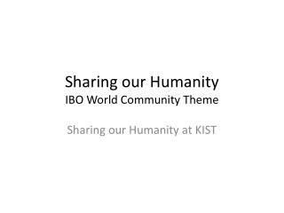 Sharing our Humanity IBO World Community Theme