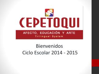 Bienvenidos Ciclo Escolar 2014 - 2015