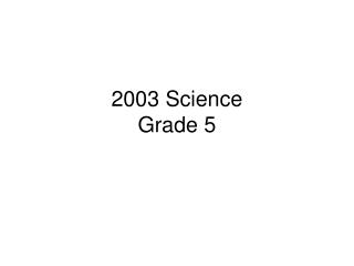 2003 Science Grade 5