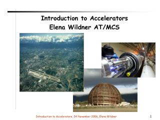 Introduction to Accelerators Elena Wildner AT/MCS
