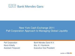 New York Cash Exchange 2011 Pall Corporation Approach to Managing Global Liquidity