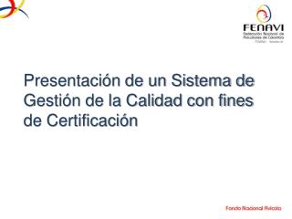 Presentación de un Sistema de Gestión de la Calidad con fines de Certificación
