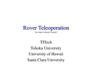 Rover Teleoperation (we hope it doesn’t break!)
