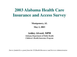 2003 Alabama Health Care Insurance and Access Survey Montgomery, AL May 2, 2003