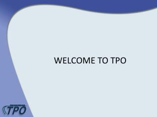 WELCOME TO TPO