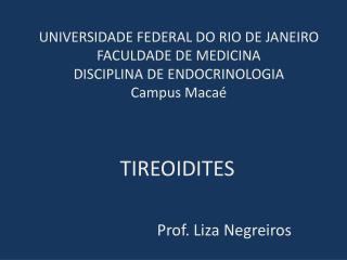 TIREOIDITES Prof . Liza Negreiros