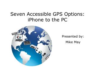 Seven Accessible GPS Options: iPhone to the PC