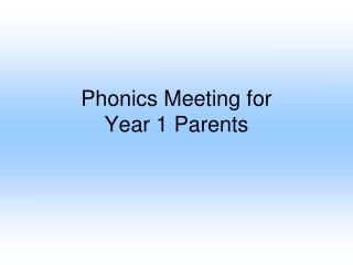 Phonics Meeting for Year 1 Parents