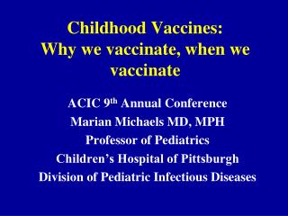 Childhood Vaccines: Why we vaccinate, when we vaccinate