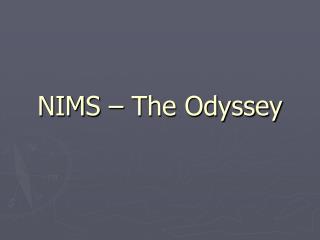 NIMS – The Odyssey
