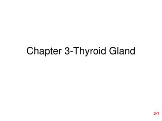 Chapter 3-Thyroid Gland