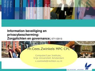 Mr.Cees.Zwinkels MPC CPC Computer/Law Institute , Vrije Universiteit Amsterdam