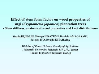Effect of stem form factor on wood properties of sugi ( Cryptomeria japonica ) plantation trees