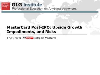 MasterCard Post-IPO: Upside, Growth Impediments, and Risks