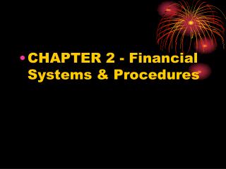 CHAPTER 2 - Financial Systems &amp; Procedures