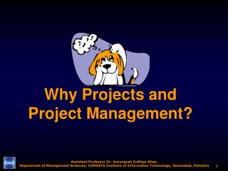 Why Projects and Project Management?