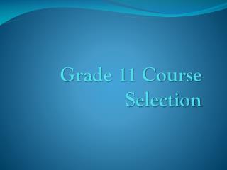 Grade 11 Course Selection