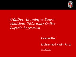 URLDoc: Learning to Detect Malicious URLs using Online Logistic Regression
