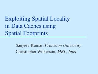 Exploiting Spatial Locality in Data Caches using Spatial Footprints