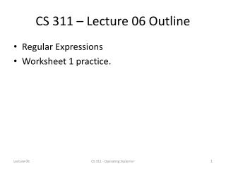 CS 311 – Lecture 06 Outline