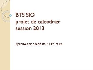 BTS SIO projet de calendrier session 2013
