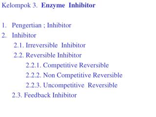 Kelompok 3. Enzyme Inhibitor Pengertian ; Inhibitor Inhibitor