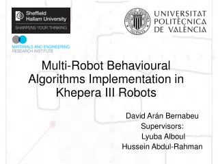 Multi-Robot Behavioural Algorithms Implementation in Khepera III Robots
