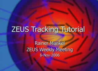 ZEUS Tracking Tutorial