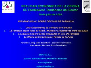 REALIDAD ECONOMICA DE LA OFICINA DE FARMACIA: Tendencias del Sector 19 de julio de 2.005