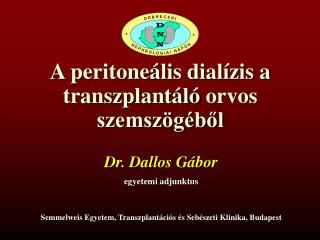 A peritoneális dialízis a transzplantáló orvos szemszögéből