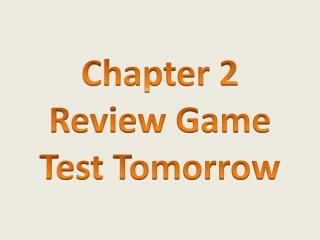 Chapter 2 Review Game Test Tomorrow