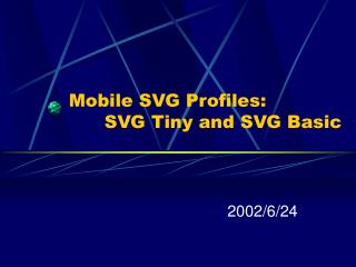 Mobile SVG Profiles: SVG Tiny and SVG Basic