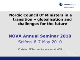 Nordic Council Of Ministers in a transition – globalisation and challenges for the future