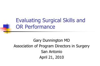 Evaluating Surgical Skills and OR Performance