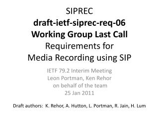 IETF 79.2 Interim Meeting Leon Portman, Ken Rehor on behalf of the team 25 Jan 2011