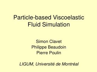 Particle-based Viscoelastic Fluid Simulation
