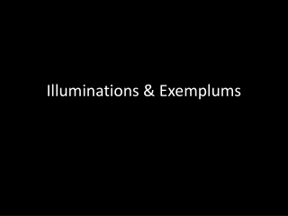 Illuminations & Exemplums